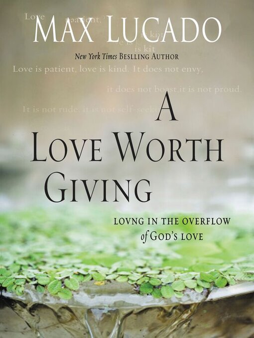 Title details for A Love Worth Giving by Max Lucado - Available